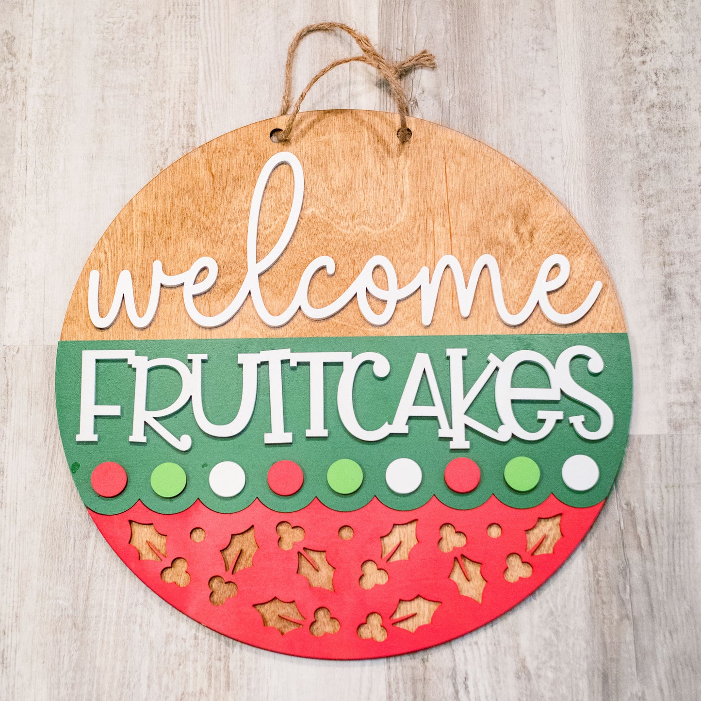 Welcome Fruitcakes Round Sign
