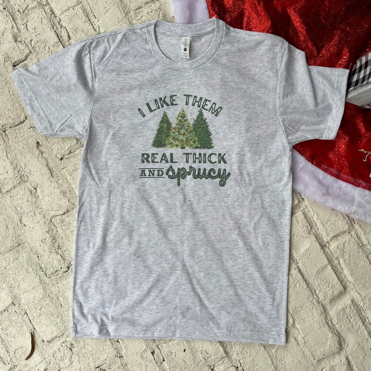 I like them real thick and sprucy shirt