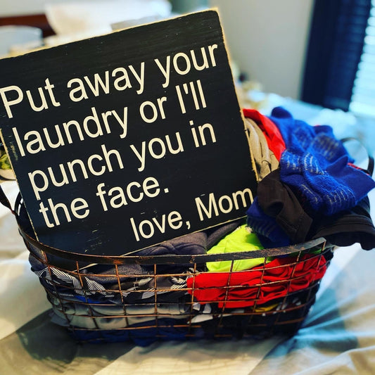 Put away your laundry sign...