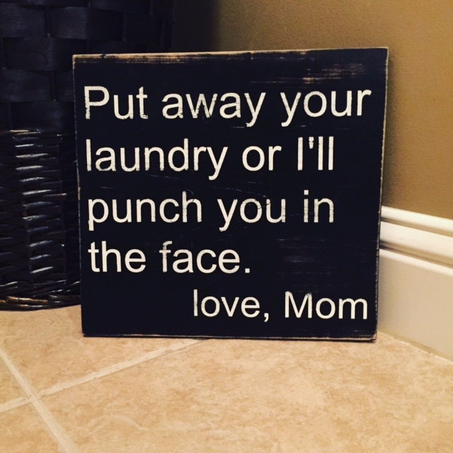 Put away your laundry sign...
